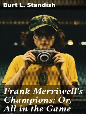 cover image of Frank Merriwell's Champions; Or, All in the Game